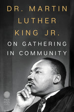 Book cover for Dr. Martin Luther King Jr. on Gathering in Community