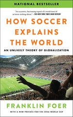 Book cover for How Soccer Explains the World: An Unlikely Theory of Globalization