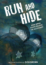 Book cover for Run and Hide: How Jewish Youth Escaped the Holocaust: A Graphic Novel
