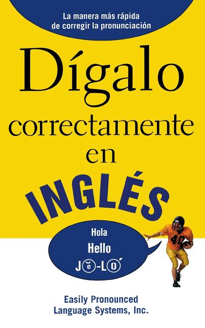 Book cover for Dígalo correctamente en inglés: Say It Right In English