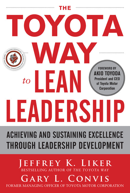Book cover for The Toyota Way to Lean Leadership: Achieving and Sustaining Excellence Through Leadership Development