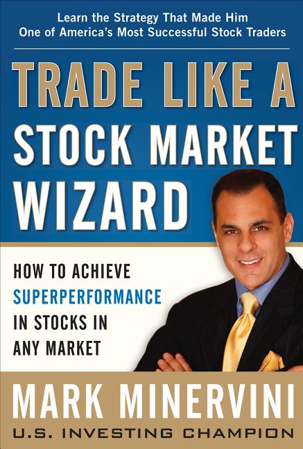Book cover for Trade Like a Stock Market Wizard: How to Achieve Superperformance in Stocks in Any Market