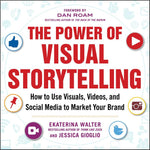 Book cover for The Power of Visual Storytelling: How to Use Visuals, Videos, and Social Media to Market Your Brand