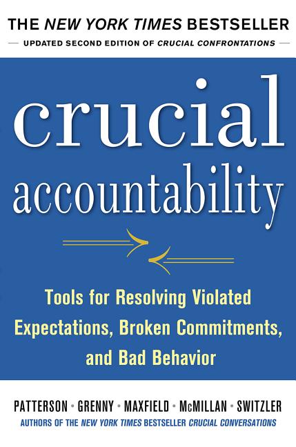 Book cover for Crucial Accountability: Tools for Resolving Violated Expectations, Broken Commitments, and Bad Behavior, Second Edition