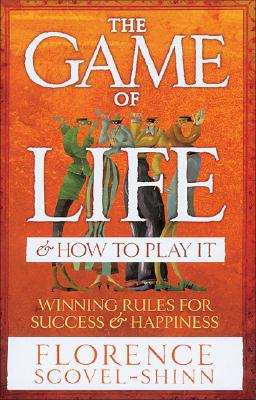 Book cover for The Game of Life & How to Play It: Winning Rules for Success & Happiness