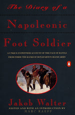 Book cover for Diary of a Napoleonic Foot Soldier: A Unique Eyewitness Account of the Face of Battle from Inside the Ranks of Bonaparte's Grand Army