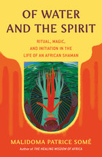 Book cover for Of Water and the Spirit: Ritual, Magic, and Initiation in the Life of an African Shaman