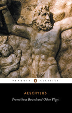 Book cover for Prometheus Bound and Other Plays: Prometheus Bound, the Suppliants, Seven Against Thebes, the Persians