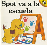 Book cover for Spot Va a la Escuela