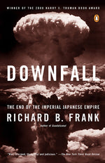 Book cover for Downfall: The End of the Imperial Japanese Empire
