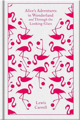 Book cover for Alice's Adventures in Wonderland and Through the Looking Glass and What Alice Found There