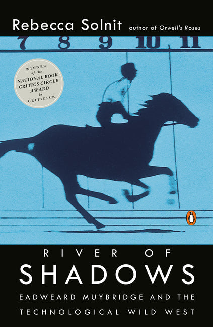 Book cover for River of Shadows: Eadweard Muybridge and the Technological Wild West
