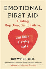 Book cover for Emotional First Aid: Healing Rejection, Guilt, Failure, and Other Everyday Hurts