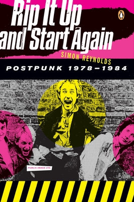 Book cover for Rip It Up and Start Again: Postpunk 1978-1984
