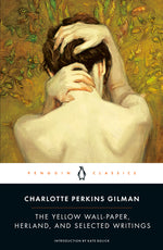 Book cover for The Yellow Wall-Paper, Herland, and Selected Writings