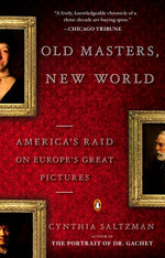 Book cover for Old Masters, New World: America's Raid on Europe's Great Pictures