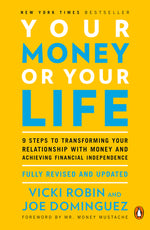 Book cover for Your Money or Your Life: 9 Steps to Transforming Your Relationship with Money and Achieving Financial Independence: Fully Revised and Updated f