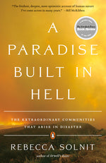 Book cover for A Paradise Built in Hell: The Extraordinary Communities That Arise in Disaster