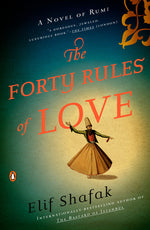 Book cover for The Forty Rules of Love: A Novel of Rumi