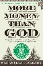 Book cover for More Money Than God: Hedge Funds and the Making of a New Elite