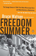 Book cover for Freedom Summer: The Savage Season of 1964 That Made Mississippi Burn and Made America a Democracy