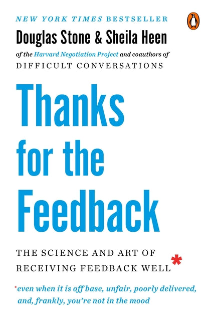 Book cover for Thanks for the Feedback: The Science and Art of Receiving Feedback Well