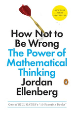 Book cover for How Not to Be Wrong: The Power of Mathematical Thinking