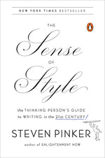 Book cover for The Sense of Style: The Thinking Person's Guide to Writing in the 21st Century