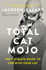 Book cover for Total Cat Mojo: The Ultimate Guide to Life with Your Cat