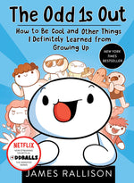 Book cover for The Odd 1s Out: How to Be Cool and Other Things I Definitely Learned from Growing Up