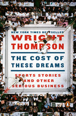Book cover for The Cost of These Dreams: Sports Stories and Other Serious Business