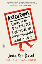 Book cover for Artcurious: Stories of the Unexpected, Slightly Odd, and Strangely Wonderful in Art History