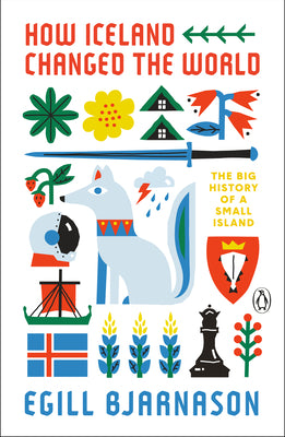 Book cover for How Iceland Changed the World: The Big History of a Small Island