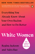 Book cover for White Women: Everything You Already Know about Your Own Racism and How to Do Better