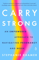 Book cover for Carry Strong: An Empowered Approach to Navigating Pregnancy and Work