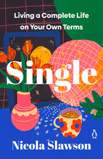 Book cover for Single: Living a Complete Life on Your Own Terms