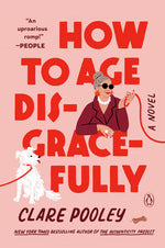 Book cover for How to Age Disgracefully