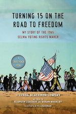 Book cover for Turning 15 on the Road to Freedom: My Story of the 1965 Selma Voting Rights March