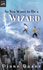 Book cover for So You Want to Be a Wizard: The First Book in the Young Wizards Series