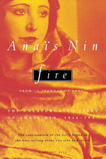 Book cover for Fire: From "A Journal of Love" the Unexpurgated Diary of Anais Nin, 1934-1937
