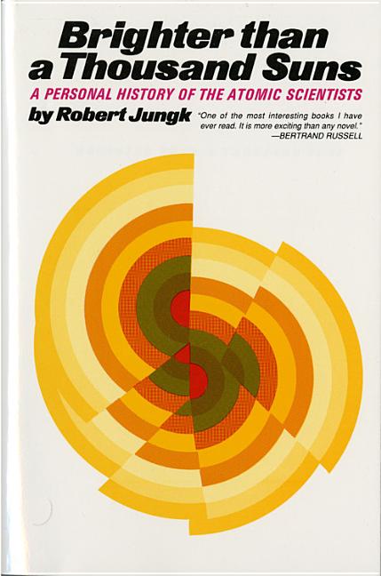 Book cover for Brighter Than a Thousand Suns: A Personal History of the Atomic Scientists
