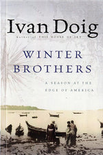 Book cover for Winter Brothers: A Season at the Edge of American (Ameri)CA
