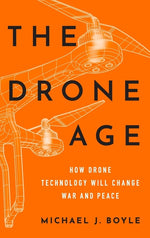 Book cover for Drone Age: How Drone Technology Will Change War and Peace
