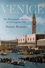 Book cover for Venice: The Remarkable History of the Lagoon City