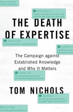 Book cover for The Death of Expertise: The Campaign Against Established Knowledge and Why It Matters