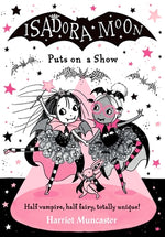 Book cover for Isadora Moon Puts on a Show: Volume 10