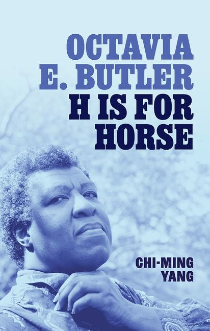 Book cover for Octavia E. Butler: H Is for Horse