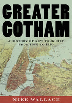 Book cover for Greater Gotham: A History of New York City from 1898 to 1919