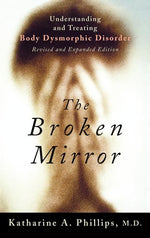 Book cover for The Broken Mirror: Understanding and Treating Body Dysmorphic Disorder