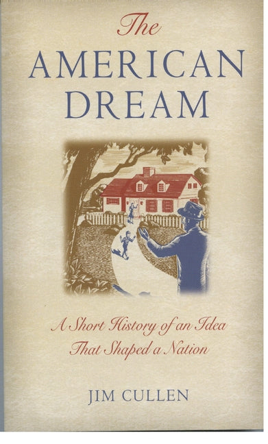 Book cover for The American Dream: A Short History of an Idea That Shaped a Nation